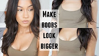 how to make your boobs look bigger
